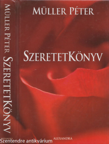Mller Pter - Szeretetknyv-SZERKESZT Moldova Jlia (Sajt kppel)
