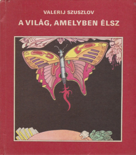 Valerij Szuszlov - A vilg, amelyben lsz