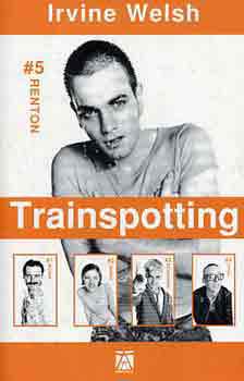 Irvine Welsh - Trainspotting