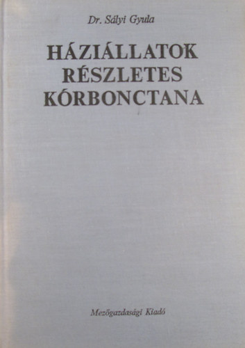 Dr.S�lyi Gyula - H�zi�llatok r�szletes k�rbonctana