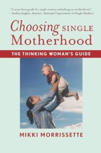 Mikki Morrissette - Choosing Single Motherhood