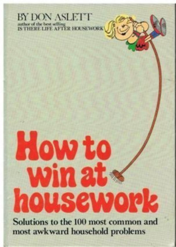 Don Aslett - How to Win at Housework