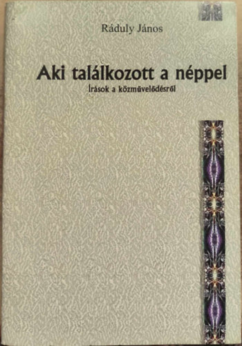 Rduly Jnos - Aki tallkozott a nppel - rsok a kzmveldsrl