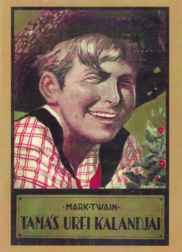 Mark Twain - Tam�s urfi kalandjai