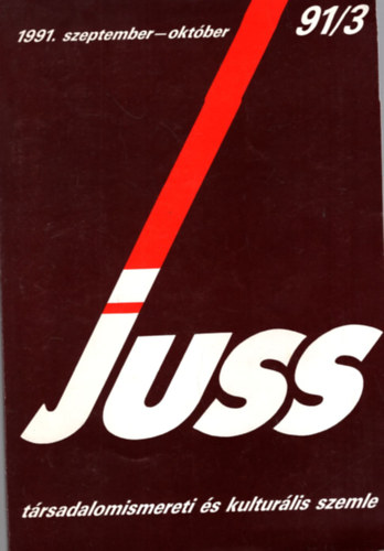 Szuromi pál (szerk.) Szoboszlai Zsolt (szerk.) - Juss társadalomismereti és kulturális szemle 91/3 ( szeptember-október )