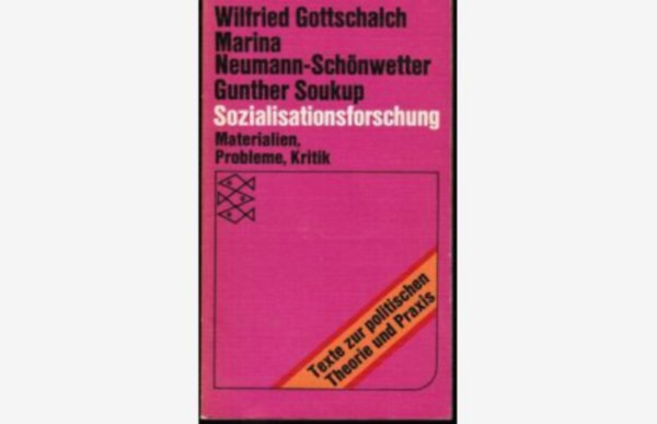 Wilfried Gottschalch - Sozialisationsforschung : Materialien, Probleme, Kritik (Szocializációs kutatás: anyagok, problémák, kritika német nyelven)