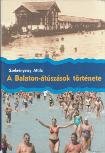 Szekrnyessy Attila - A Balaton-tszsok trtnete