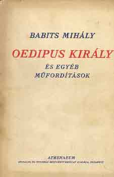 Babits Mihly - Oedipus kirly s egyb mfordtsok