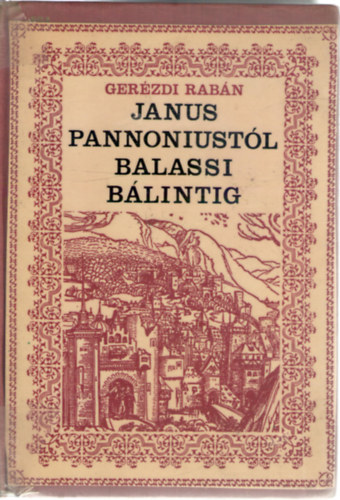 Gerzdi Rabn - Janus Pannoniustl Balassi Blintig