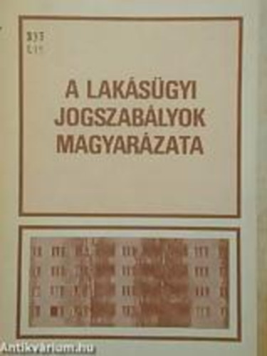 dr. Timoránszky Péter (szerk.) - A lakásügyi jogszabályok magyarázata