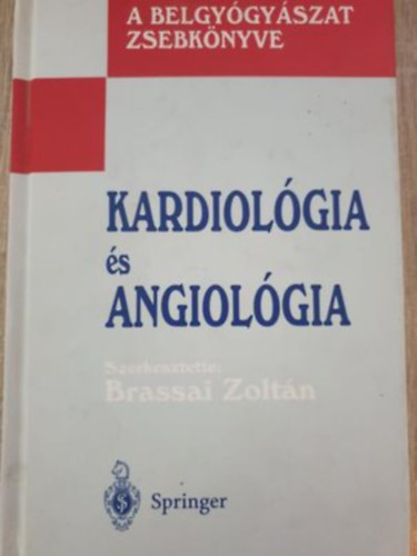 Brassai Zolt�n - A belgy�gy�szat zsebk�nyve (Kardiol�gia �s angiol�gia)