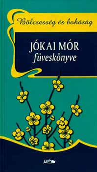 J�kai M�r - B�lcsess�g �s boh�s�g - J�kai M�r f�vesk�nyve