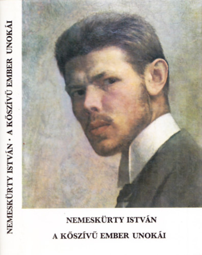 Nemesk�rty Istv�n - A k�sz�v� ember unok�i-A kiegyez�s ut�ni els� nemzed�k