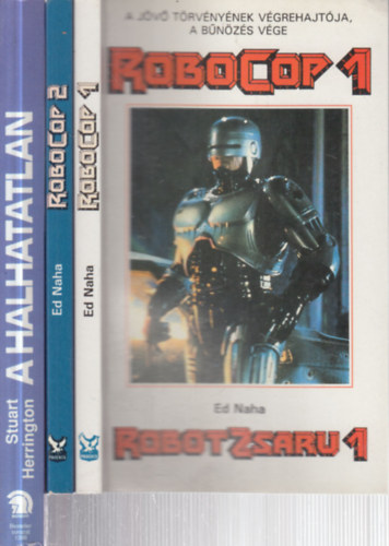 Stuart Harrington Ed Naha - 3 db. Robotzsaru (Robotzsaru 1-2. + Robocop- A halhatatlan)