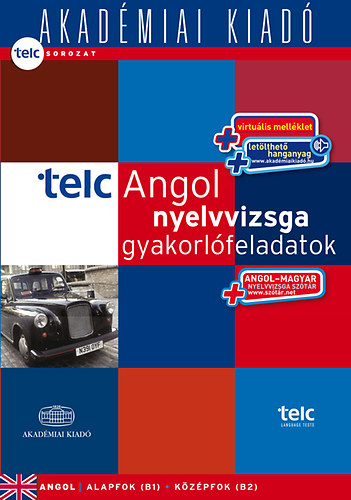 Kisceli Piroska  (Szerk.) - TELC Angol nyelvvizsga gyakorlfeladatok  - letlthet hanganyaggal, nyelvvizsgasztrral