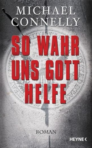 Michael Connelly - So wahr uns Gott helfe