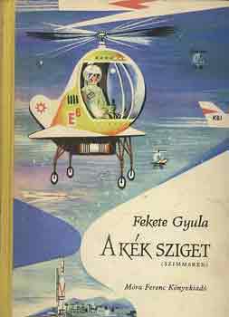 Fekete Gyula - A k�k sziget