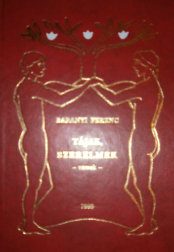 Baranyi Ferenc - Tjak, szerelmek