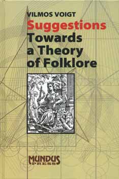 Voigt Vilmos - Suggestions Towards a Theory of Folklore