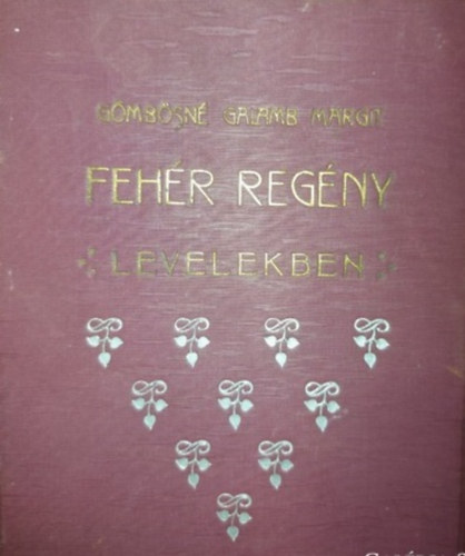 Gmbsn Galamb Margit - Fehr regny levelekben