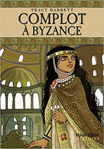 Didier Garguillo, Elisabeth de Galbert Tracy Barrett - Complot a Byzance