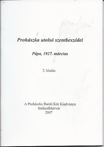 Barlay �. Szabolcs - Proh�szka utols� szentbesz�dei - P�pa, 1927. m�rcius