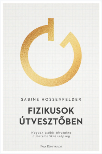 Sabine Hossenfelder - Fizikusok tvesztben