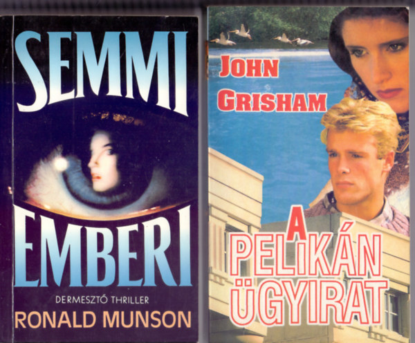 Ronald Munson - John Grisham - Semmi emberi (Dermeszt thriller) + A pelikn gyirat (2 m)