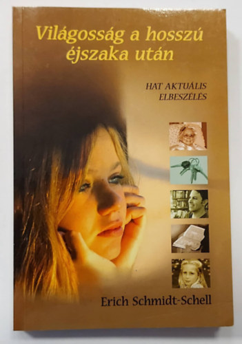 Erich Schmidt-Schell - Vil�goss�g a hossz� �jszaka ut�n (Hat aktu�lis elbesz�l�s)