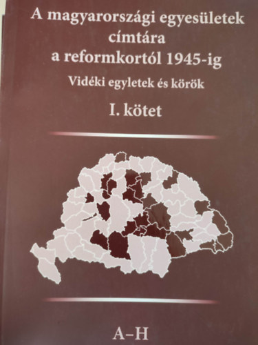 A magyarorszgi egyesletek cmtra a reformkortl 1945-ig - Vidki egyletek s krk I-III. (3 ktet)