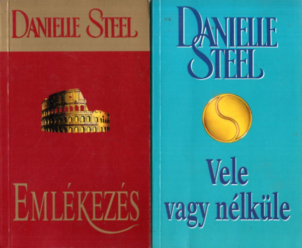 Danielle Steel - 5 db Danielle Steel regny: Emlkezs, Vele vagy nlkle, Keserdes, Tkrkp, Szvdobbans