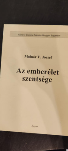 Molnr V. Jzsef - Az emberlet szentsge