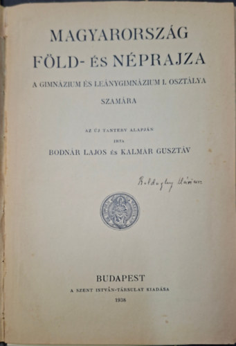 Kalmár Gusztáv Bodnár Lajos - Magyarország Föld- és Néprajza - A gimnázium és leánygimnázium I. osztálya számára