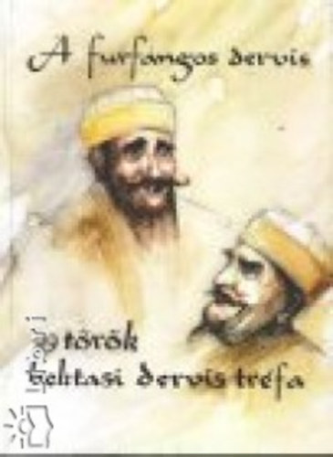 A furfangos dervis - 99 t�r�k bektasi dervis tr�fa