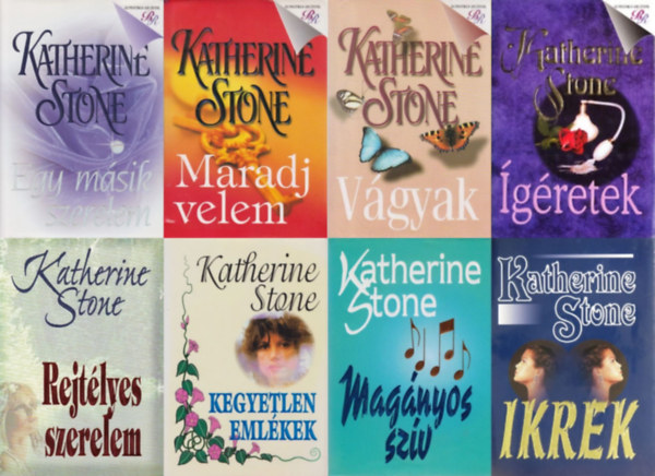 Katherine Stone - 8 db Katherine Stone romantikus reg�ny: Kegyetlen eml�kek + Maradj velem + Rejt�lyes szerelem + Egy m�sik szerelem + V�gyak + Mag�nyos sz�v + Ikrek + �g�retek