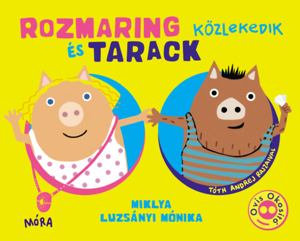 Miklya Luzsnyi Mnika - Rozmaring s Tarack kzlekedik