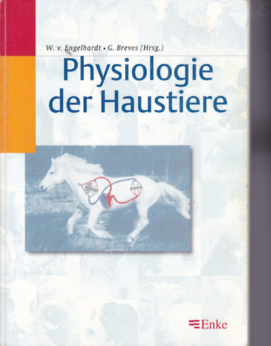 W. v. Engelhardt - G. Breves - Physiologie der Haustiere (A hzillatok pszicholgija - nmet nyelv)