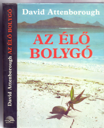 David Attenborough - Az l bolyg - A Fld mai arculata