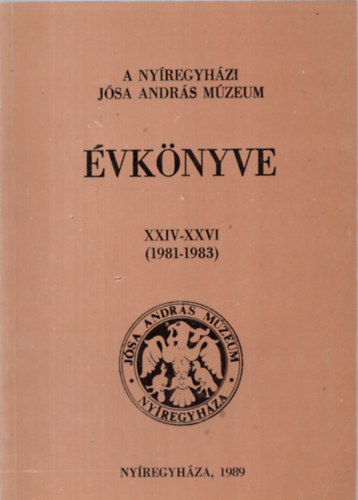 Nyregyhza - A Nyregyhzi Jsa Andrs Mzeum vknyve XXIV-XXVI.