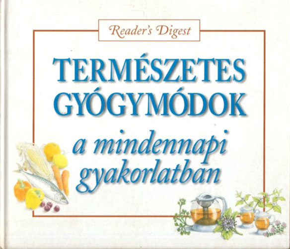 Reader's Digest Vlogats - Termszetes gygymdok a mindennapi gyakorlatban