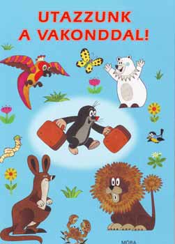 Zdenek Miler - Utazzunk a vakonddal!