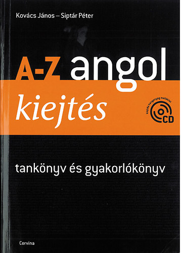 Kovcs Jnos; Siptr Pter - A-Z angol kiejts - tanknyv s gyakorlknyv - CD-vel