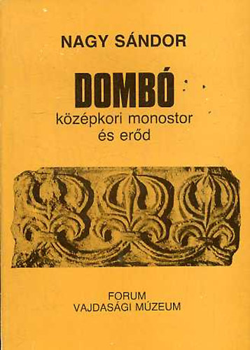 Nagy Sndor - Domb kzpkori monostor s erd