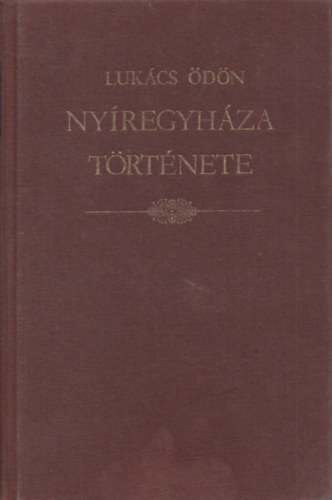 Lukcs dn - Nyregyhza trtnete