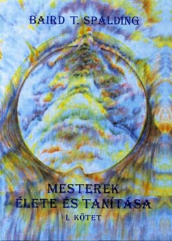Baird T. Spalding - Mesterek lete s tantsa I