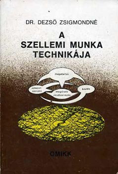 Dr. Dezs Zsigmondn - A szellemi munka technikja