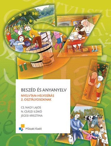 CS. Nagy Lajos; Jegesi Krisztina; N. Cs�szi I. - Besz�d �s anyanyelv - Nyelvtan-helyes�r�s 2. oszt�lyosoknak