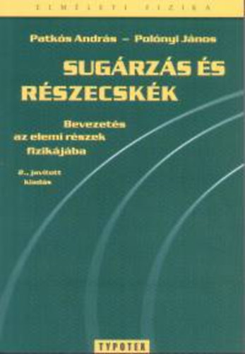 Patk�s Andr�s Pol�nyi J�nos - Sug�rz�s �s r�szecsk�k