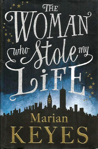 Marian Keyes - The Woman Who Stole My Life