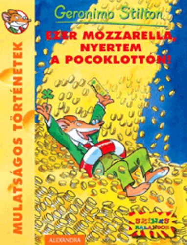 Geronimo Stilton - Ezer mozzarella, nyertem a pocoklott�n